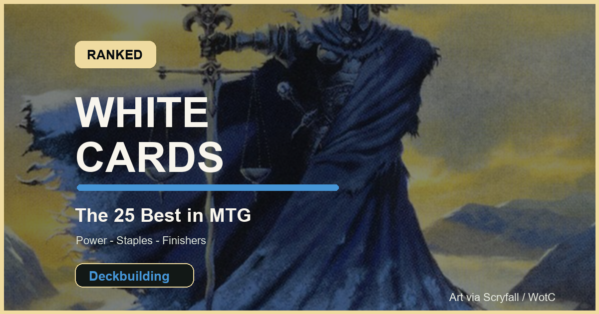 The 25 Best White Cards in Magic: The Gathering, Ranked